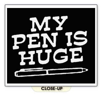"My Pen Is Huge" Funny Joke T-Shirt – Hilarious Party & Bar Humor Tee