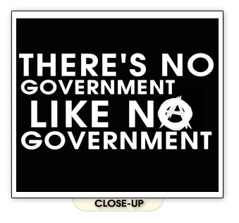 THERES NO GOVERNMENT LIKE NO GOV anarchy law usa SHIRT