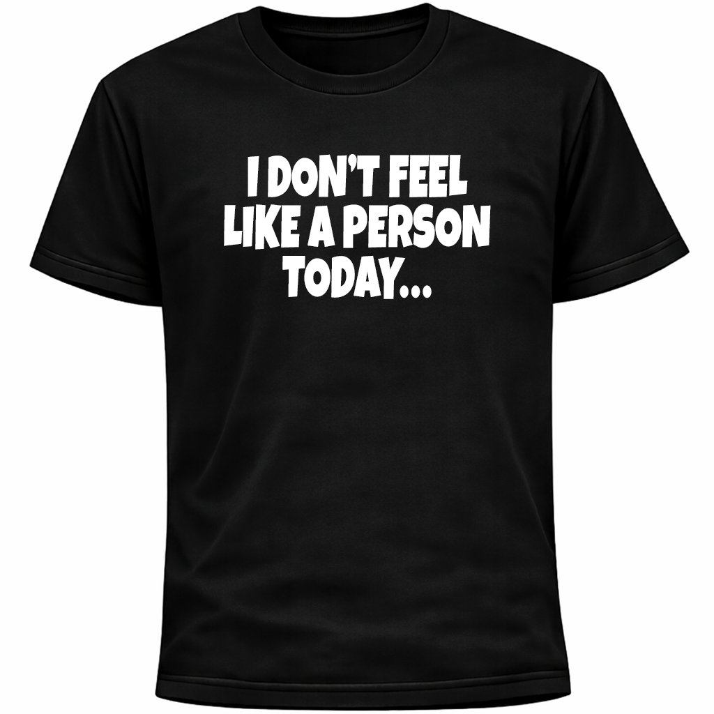 I Don’t Feel Like A Person Today Shirt | Socially Awkward Introvert Funny Tee