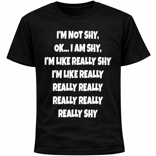 I’m Not Shy… Ok I Am Shy Shirt | Funny Introvert Social Anxiety Humor