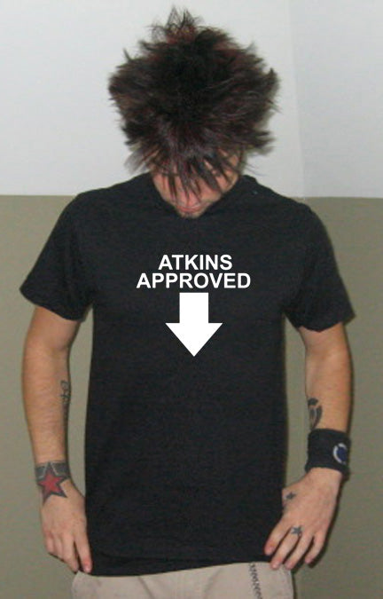 ATKINS APPROVED diet carbs weight loss funny thin SHIRT