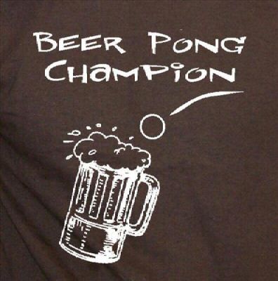 BEER PONG CHAMPION drinking game party alcohol SHIRT