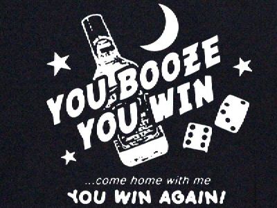 BOOZE YOU WIN COME HOME WITH ME funny sex bar BW SHIRT