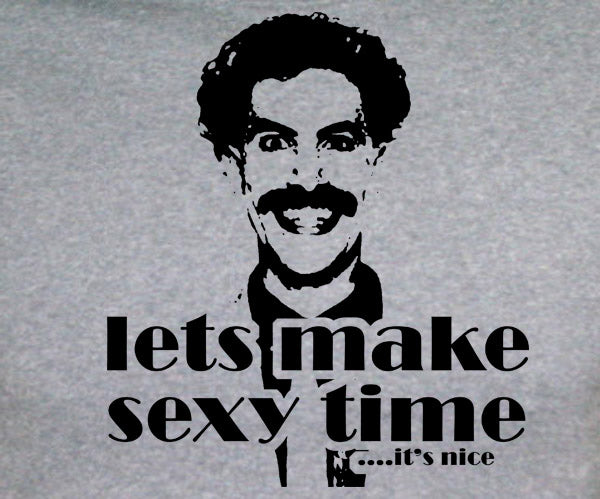 BORAT LETS MAKE SEXY TIME cult classic film GW SHIRT