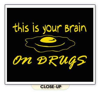 YOUR BRAIN ON DRUGS sober dare pot alcohol new BY SHIRT