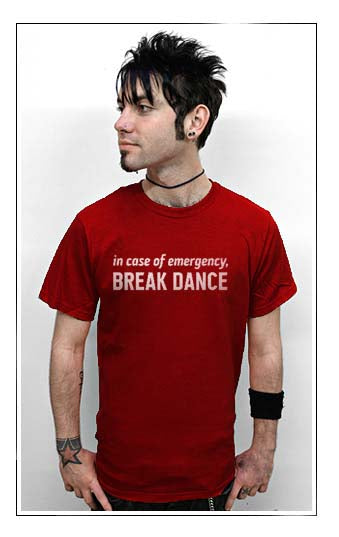 IN CASE OF EMERGENCY BREAK DANCE funny crew abdc SHIRT