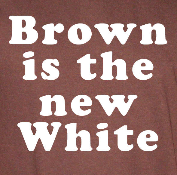 BROWN IS THE NEW WHITE  funny fashion style emo SHIRT