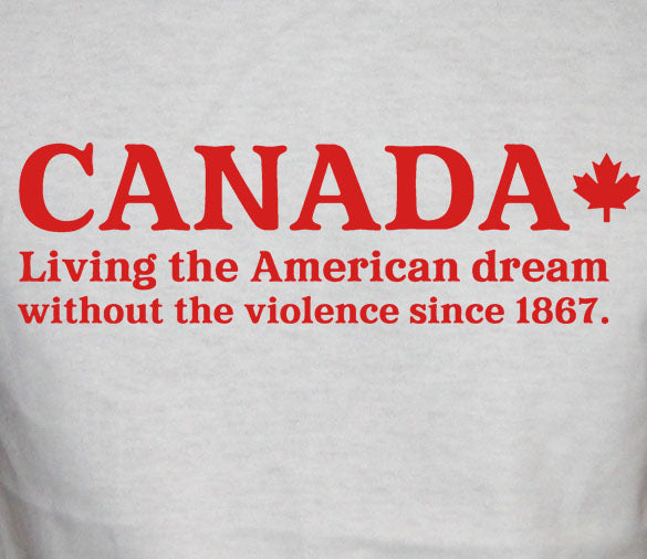 CANADA LIVING THE AMERICAN DREAM funny gun WR SHIRT