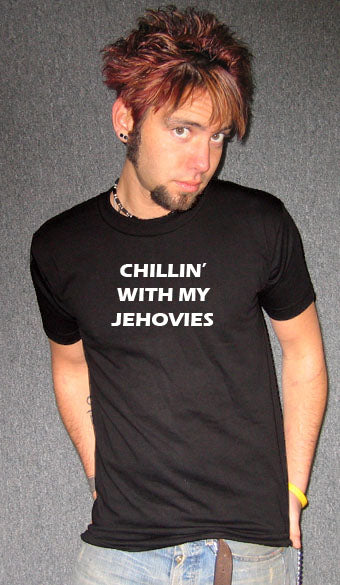 CHILLIN WITH MY JEHOVIES jehovahs witness funny SHIRT