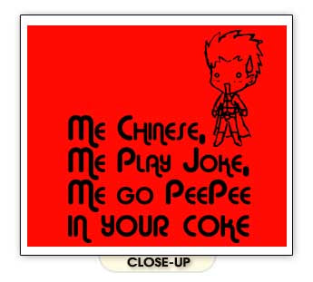 ME CHINESE PLAY JOKE PEE PEE IN COKE funny asian SHIRT