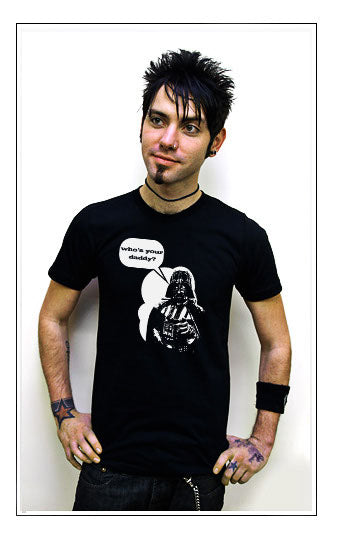 DARTH VADER WHOS YOUR DADDY star wars funny BW SHIRT