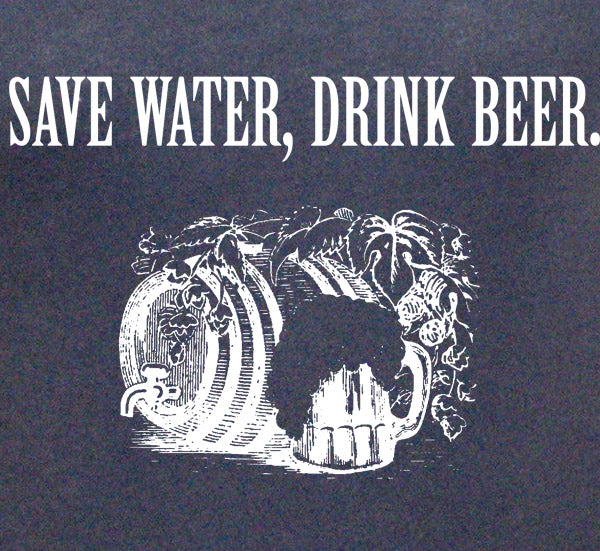 SAVE WATER DRINK BEER funny booze alcohol bar BW SHIRT