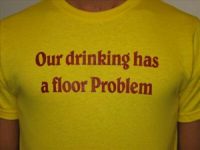 OUR DRINKING HAS A FLOOR PROBLEM party funny YR SHIRT