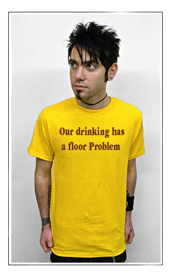 OUR DRINKING HAS A FLOOR PROBLEM party funny YR SHIRT