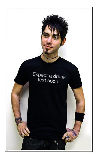 EXPECT A DRUNK TEXT SOON cell bar alcohol party SHIRT