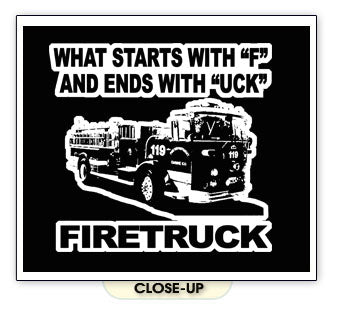 FIRE TRUCK fireman funny vulgar rhyme hose humor SHIRT