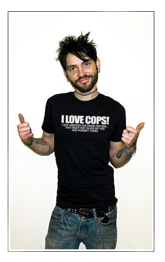 I LOVE COPS ARREST DRUNK DRIVING save lives dare SHIRT