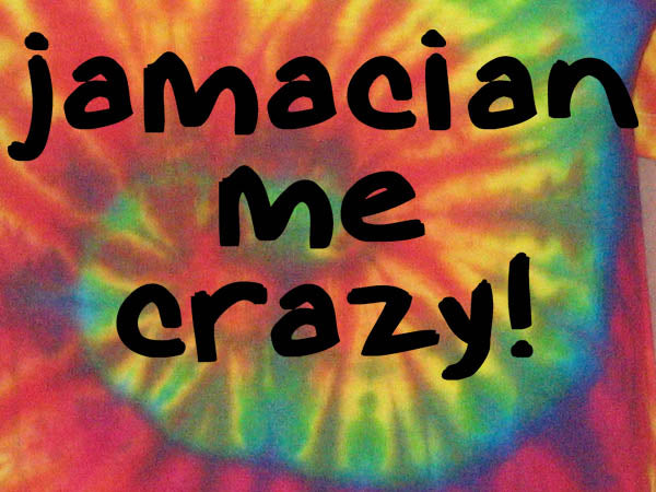 JAMACIAN ME CRAZY reggae rasta funny hippie TD SHIRT