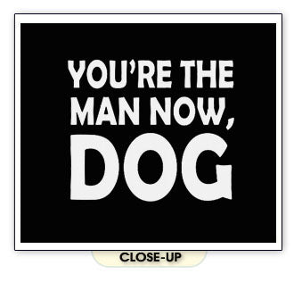 YOU'RE THE MAN NOW DOG ytmnd online community BW SHIRT