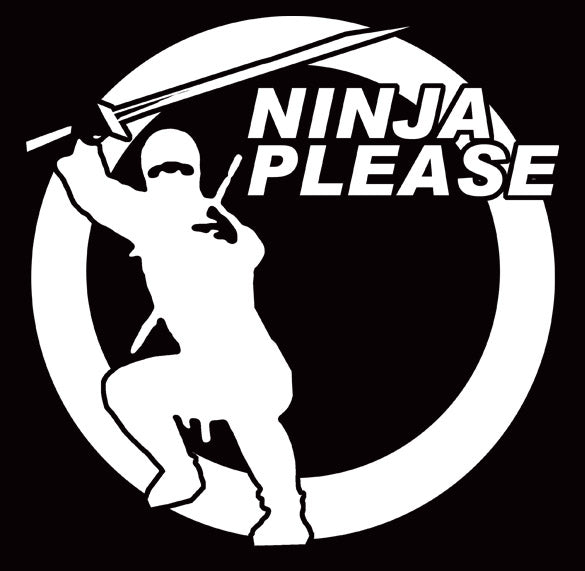 NINJA PLEASE funny sword humor sweet awesome BW SHIRT