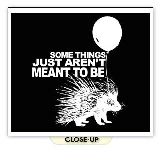 SOME THINGS ARENT MEANT TO BE PORCUPINE funny emo SHIRT