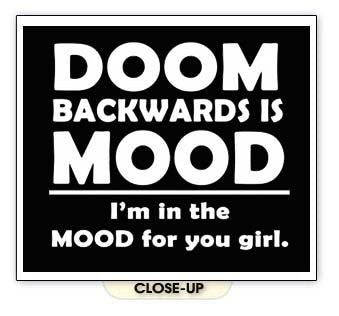 DOOM BACKWARDS IS MOOD reggie & the full effect SHIRT