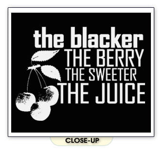 BLACKER THE BERRY SWEETER THE JUICE funny race BW SHIRT