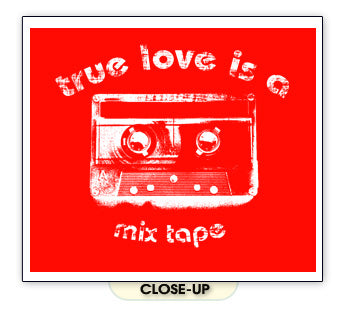 TRUE LOVE IS A MIXTAPE indie emo hipster funny RW SHIRT