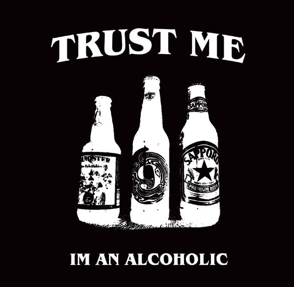 TRUST ME I'M AN ALCOHOLIC beer drink liquor party SHIRT