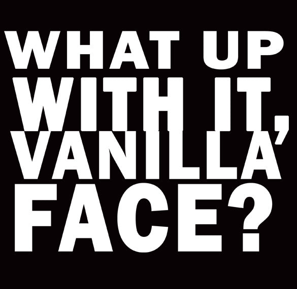 WHAT UP VANILLA FACE borat ali g funny comedy BW SHIRT